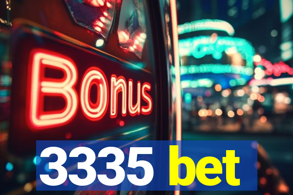3335 bet